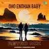 About Oho Endhan Baby - Retro Mix Song