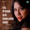 About Ek Pyar Ka Naghma Hai - Unplugged Song