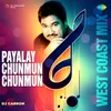 Payalay Chunmun Chunmun - West Coast Mix