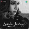 About Lambi Judaai 2.0 Song