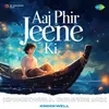 About Aaj Phir Jeene Ki - Knockwell Bounce Mix Song