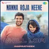 About Nanna Roja Neene - Chill Lofi Song