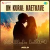 About Un Kural Kaetkave - Chill Lofi Song