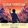 About Veeran Thiruvizha - Epic Rock Mix Song