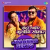 Tohre Khatir Bhukeni Somar - Jhankar Beats