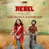 About Azhagana Sathigari (From "Rebel") Song