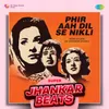 About Phir Aah Dil Se Nikli - Super Jhankar Beats Song