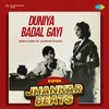 About Duniya Badal Gayi - Super Jhankar Beats Song