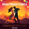 About Inbam Pongum Vennila - Reggaeton Mix Song