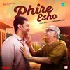 About Phire Esho (From "Pradhan") Song