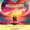 Rasavaachiye - House Mix