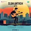 About Slum Anthem Atti - Trap Mix Song