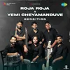 About Roja Roja X Yemi Cheyamanduve - Rendition Song