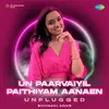 About Un Paarvaiyil Paithiyam Aanaen - Unplugged Song