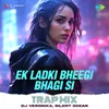 About Ek Ladki Bheegi Bhagi Si - Trap Mix Song