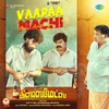 About Vaadaa Machi (From "Glassmates") Song