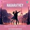 About Nagarathey - Dance Mix Song