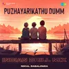 Puzhayarikathu Dumm - Indian Drill Mix