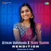 About Athaan Varuvaaga X Yaaro Yaarodi - Rendition Song