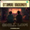 About Ottamuri Vakkumayi - Chill Lofi Song