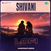 About Shivani - Lofi Song