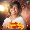 About Bindiya Chamkegi Song