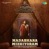 About Madabhara Mizhiyoram (From "Malaikottai Vaaliban") (Malayalam) Song