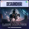Desaandhiri - Lofi House