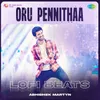 About Oru Pennithaa - Lofi Beats Song