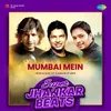 About Mumbai Mein - Super Jhankar Beats Song