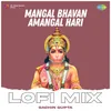About Mangal Bhavan Amangal Hari Lofi Mix Song