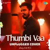 Thumbi Vaa - Unplugged Cover