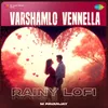 Varshamlo Vennella - Lofi Hip Hop