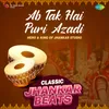 About Ab Tak Hai Puri Azadi - Classic Jhankar Beats Song