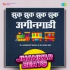 About Jhuk Jhuk Jhuk Jhuk Aagin Gadi - Jhankar Beats Song
