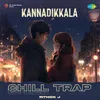 About Kannadikkala - Chill Trap Song