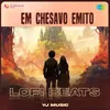 About Em Chesavo Emito - Lofi Beats Song