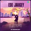 About Edo Jarigey - Lofi Song