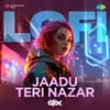 About Jaadu Teri Nazar - LoFi Song