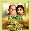 About Bhanware Ne Khilaya Phool - Super Jhankar Beats Song