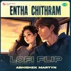 About Entha Chithram - Lofi Flip Song