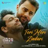 About Teri Meri Zindari (From "Qaid - No Wayyy Out") Song