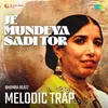 About Je Mundeya Sadi Tor Melodic Trap Song