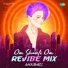 Om Shanti Om - Revibe Mix