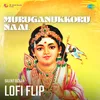 About Muruganukkoru Naal Lofi Flip Song