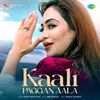 About Kaali Paggan Aala Song