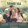 About Thumbi Vaa - Hip Hop Mix Song