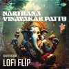 Narthana Vinayakar Pattu Lofi Flip