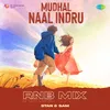 About Mudhal Naal Indru - RnB Mix Song