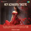 About Hey Azhagiya Theeye - Vaporwave Song